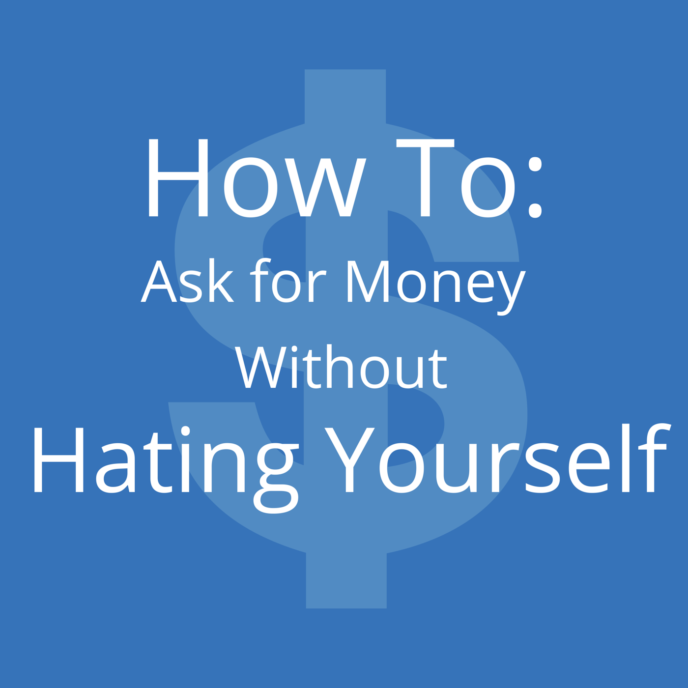 how-to-ask-for-money-without-hating-yourself-development-and